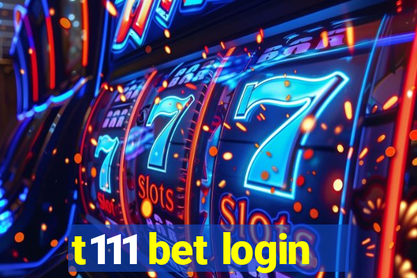 t111 bet login